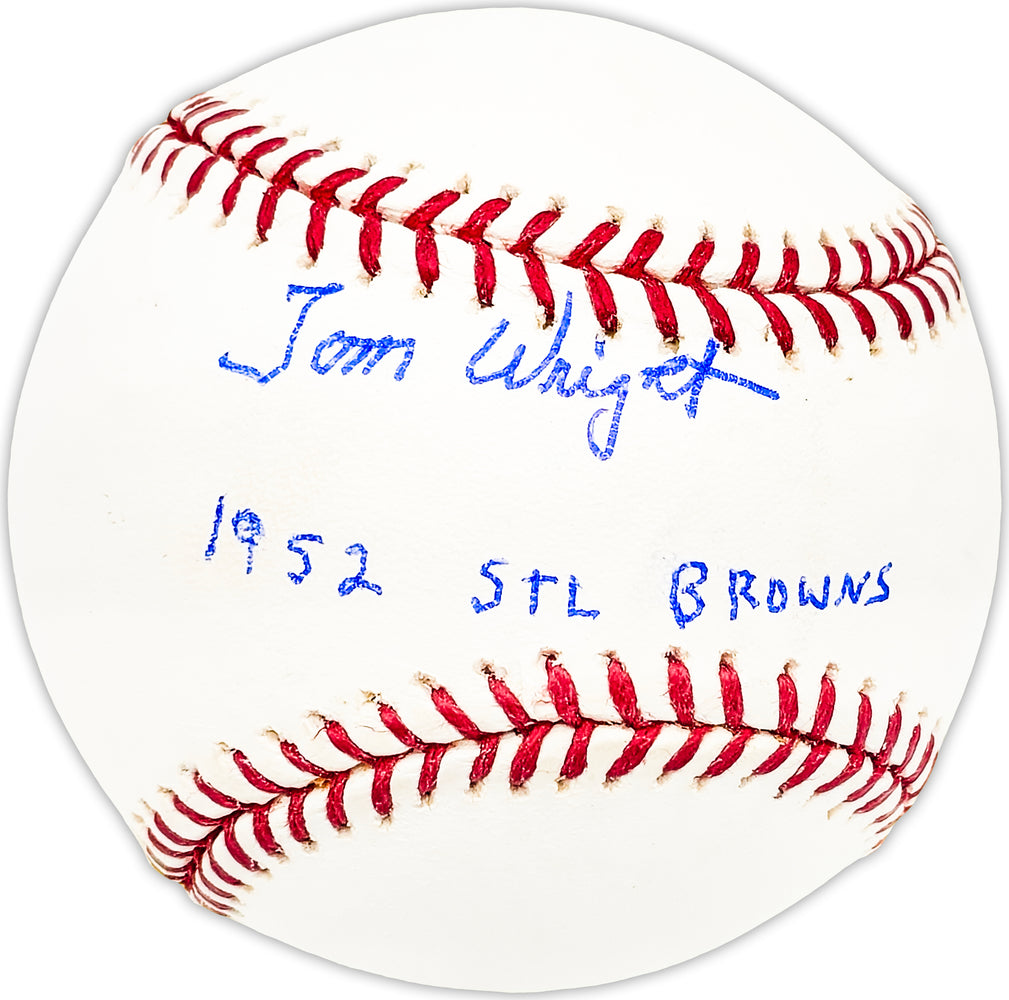 Tom Wright Autographed Official MLB Baseball St. Louis Browns "1952 STL Browns" Beckett BAS QR #BM25121