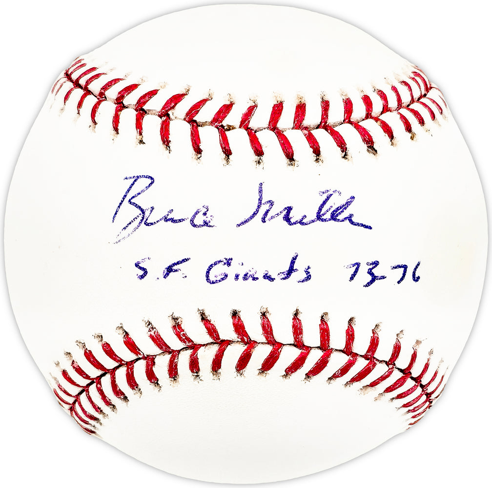 Bruce Miller Autographed Official MLB Baseball San Francisco Giants "SF Giants 73-76"