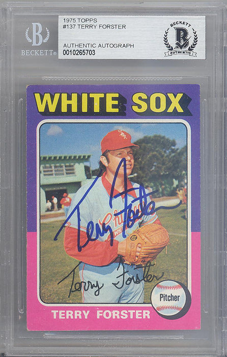 Terry Forster Autographed 1975 Topps Card #137 Chicago White Sox Beckett BAS #10265703 - RSA