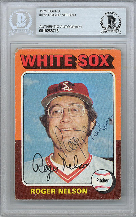 Roger Nelson Autographed 1975 Topps Card #572 Chicago White Sox Beckett BAS #10265713 - RSA