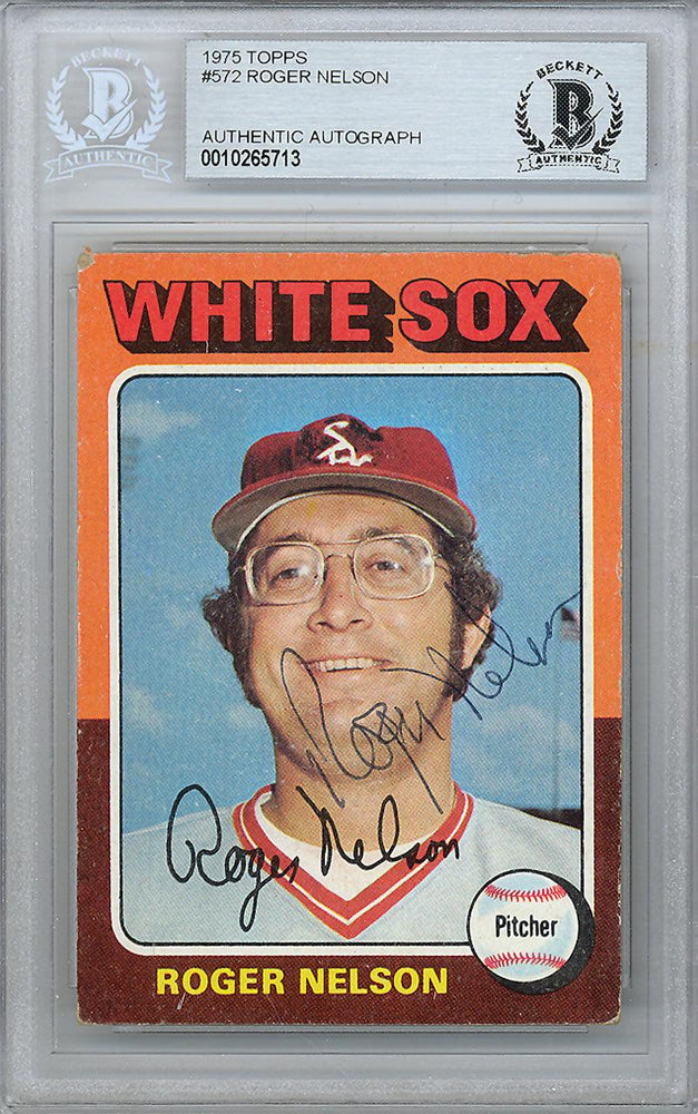 Roger Nelson Autographed 1975 Topps Card #572 Chicago White Sox Beckett BAS #10265713 - RSA