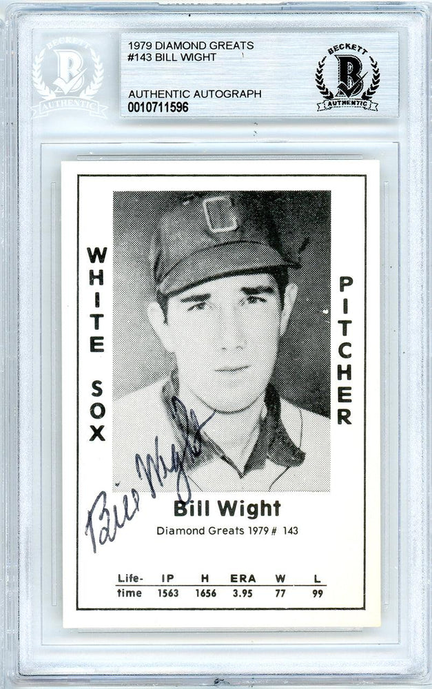 Bill Wight Autographed 1979 Diamond Greats Card #143 Chicago White Sox Beckett BAS #10711596 - RSA