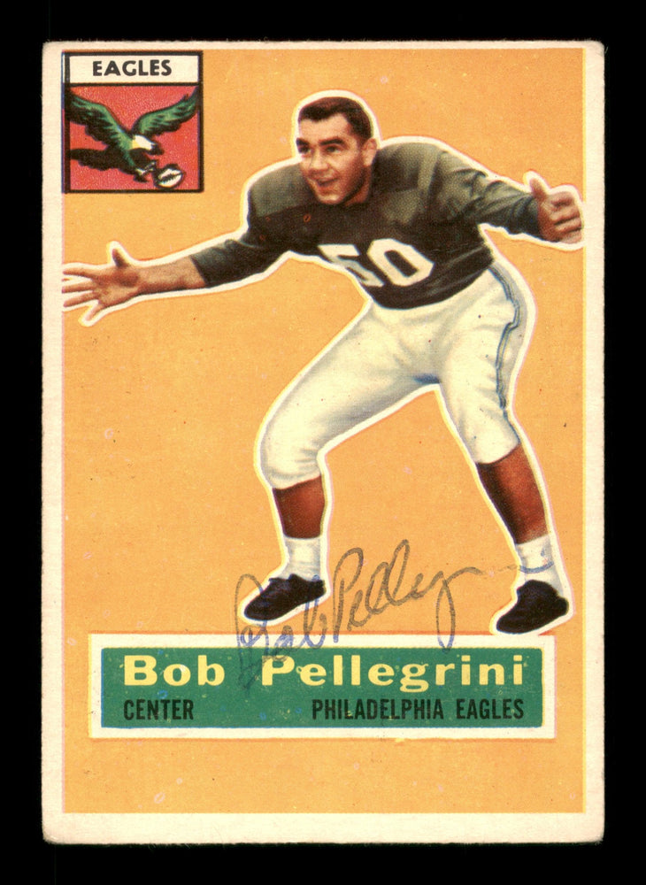 Bob Pellegrini Autographed 1956 Topps Rookie Card #64 Philadelphia Eagles SKU #198012 - RSA