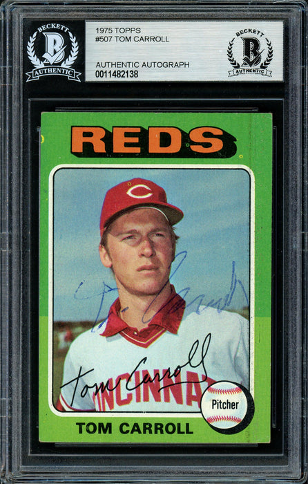 Tom Carroll Autographed 1975 Topps Card #507 Cincinnati Reds Beckett BAS #11482138 - RSA