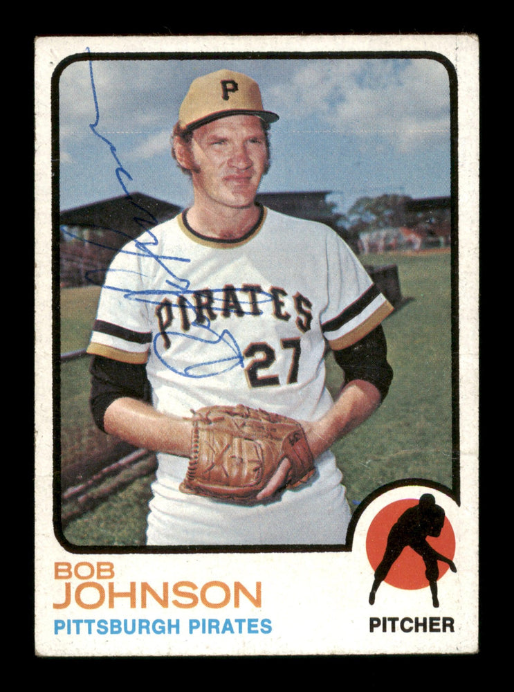 Bob Johnson Autographed 1973 Topps Card #657 Pittsburgh Pirates SKU #204324 - RSA