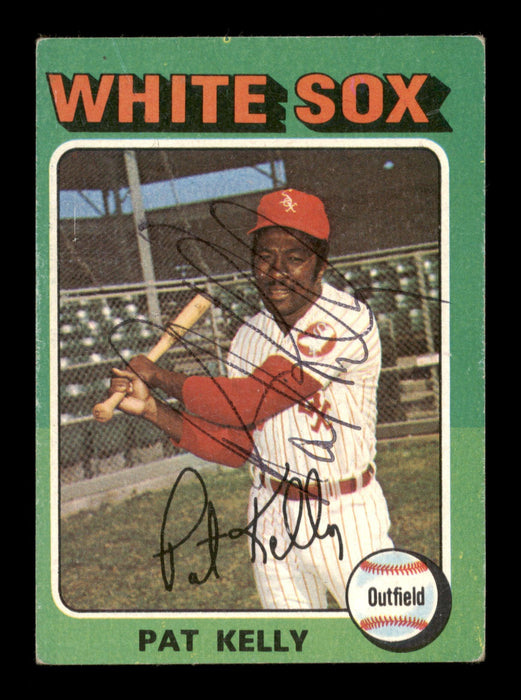 Pat Kelly Autographed 1975 Topps Card #82 Chicago White Sox SKU #204399 - RSA
