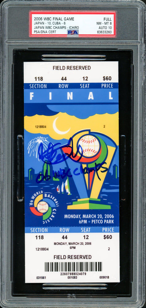 Ichiro Suzuki Autographed 2006 WBC Final Game Ticket Seattle Mariners PSA 8 Auto Grade Gem Mint 10 "06 WBC Champs" PSA/DNA #63633260 - RSA