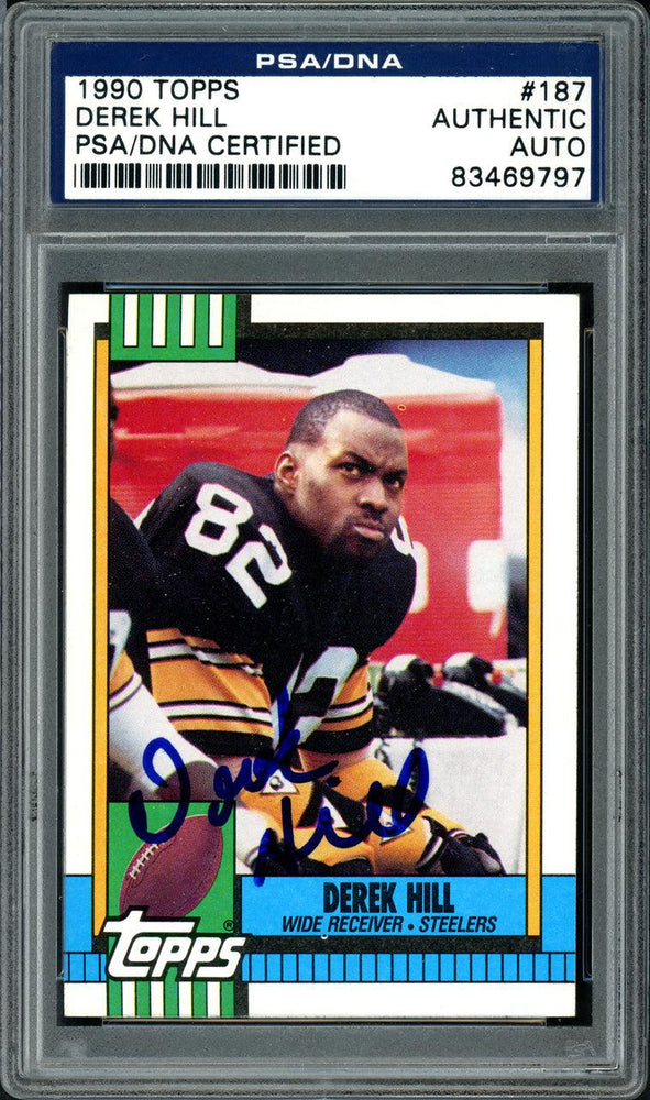 Derek Hill Autographed 1990 Topps Rookie Card #187 Pittsburgh Steelers PSA/DNA #83469797 - RSA