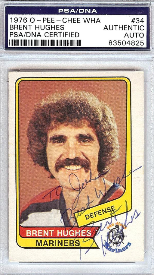 Brent Hughes Autographed 1976 O-Pee-Chee WHA Card #34 San Diego Mariners "To John" PSA/DNA #83504825 - RSA