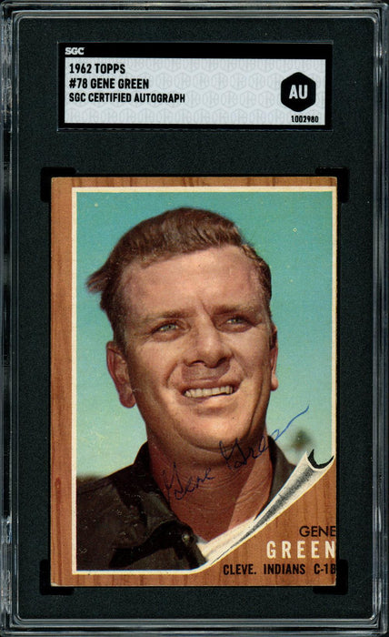 Gene Green Autographed 1962 Topps Card #78 Cleveland Indians SGC #AU1002980 - RSA