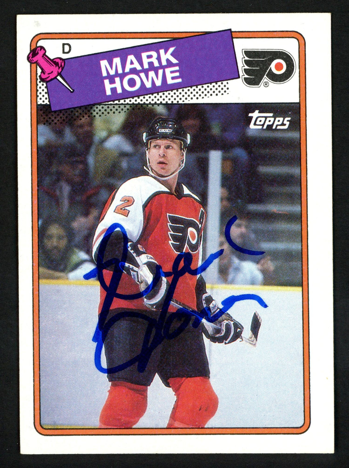 Mark Howe Autographed 1988-89 Topps Card #6 Philadelphia Flyers SKU #1 ...