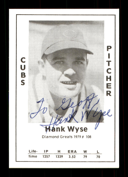 Hank Wyse Autographed 1979 Diamond Greats Card #108 Chicago Cubs "To Geoff Best Wishes" SKU #172169 - RSA