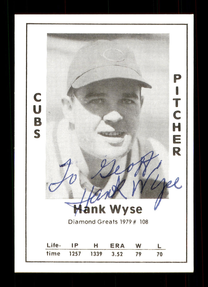 Hank Wyse Autographed 1979 Diamond Greats Card #108 Chicago Cubs "To Geoff Best Wishes" SKU #172169 - RSA