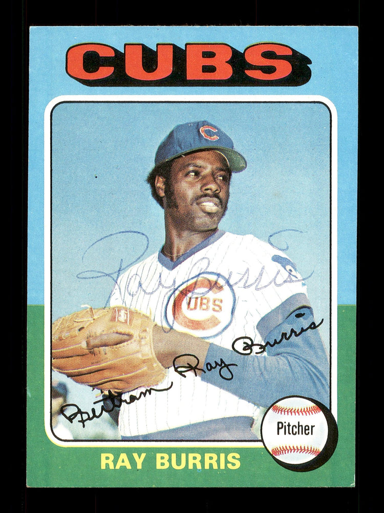 Ray Burris Autographed 1975 Topps Card #566 Chicago Cubs SKU #168506 - RSA